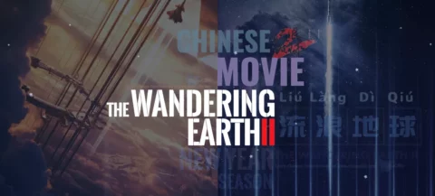 The Wandering Earth 2 - China's Top Sci-fi Blockbuster in Chinese New Year Season 2023